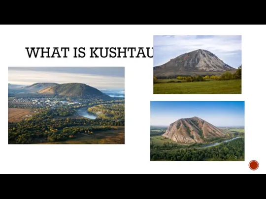 WHAT IS KUSHTAU?