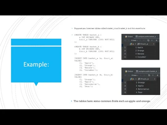 Example: Suppose you have two tables called basket_a and basket_b and that