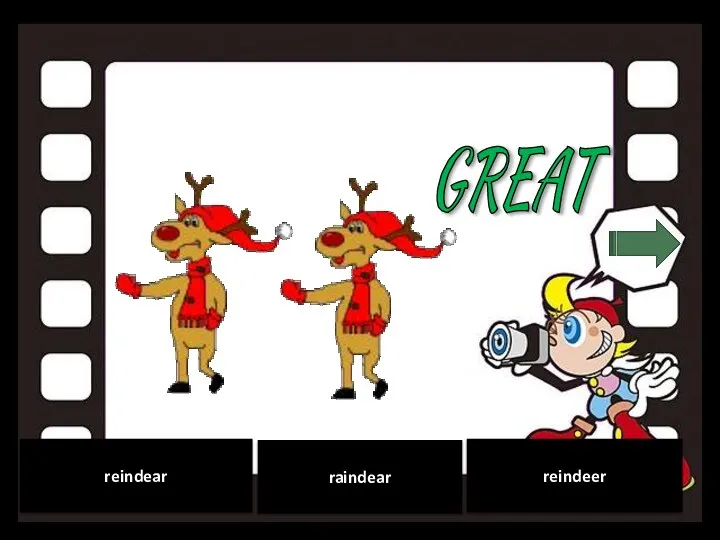 raindear reindeer reindear GREAT