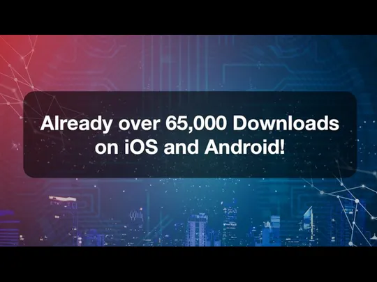 Already over 65,000 Downloads on iOS and Android!