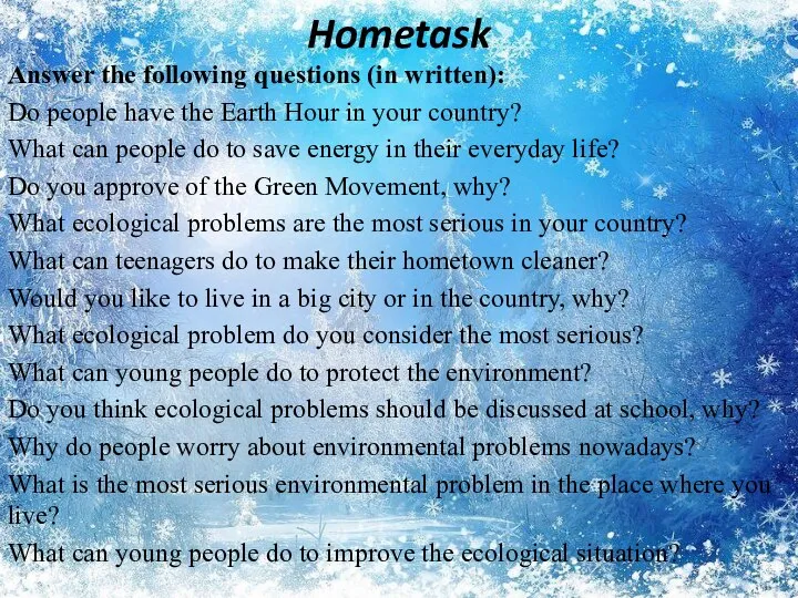 Hometask Answer the following questions (in written): Do people have the Earth