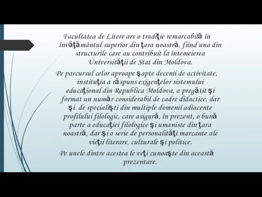 Facultatea de Litere are o tradiţie remarcabilă în învăţământul superior din ţara