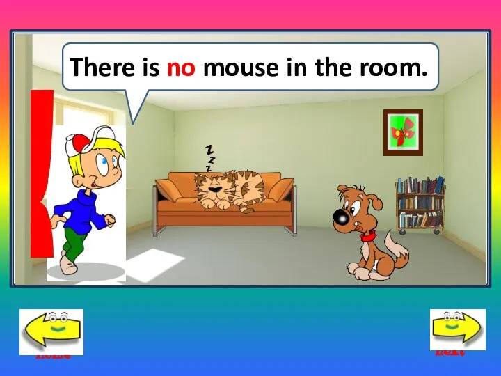 There is no mouse in the room. next home