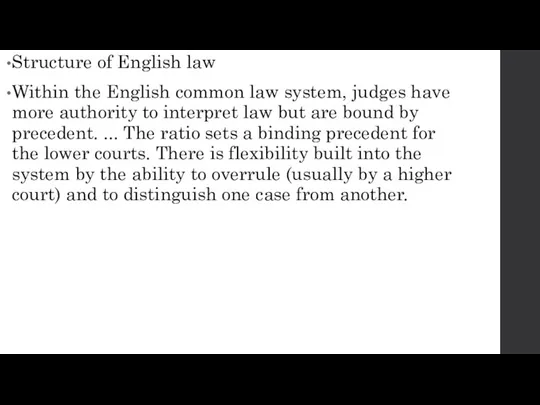 Structure of English law Within the English common law system, judges have
