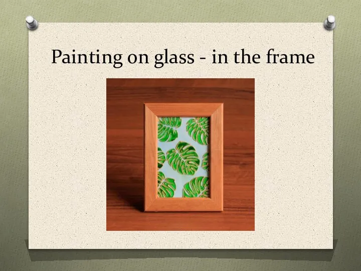 Painting on glass - in the frame