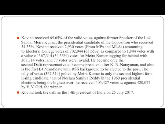 Kovind received 65.65% of the valid votes, against former Speaker of the