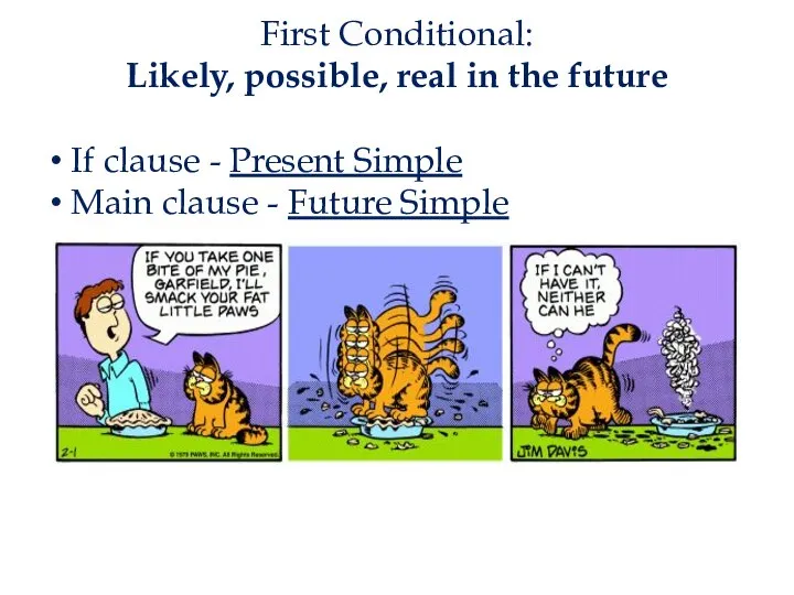 First Conditional: Likely, possible, real in the future If clause - Present