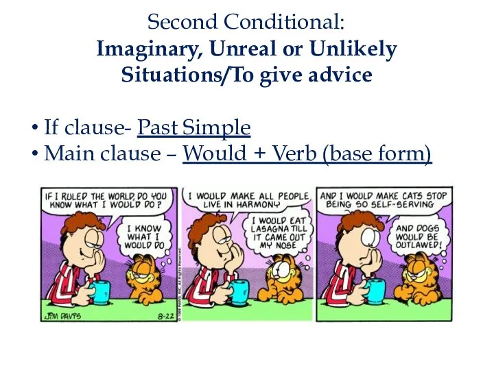 Second Conditional: Imaginary, Unreal or Unlikely Situations/To give advice If clause- Past