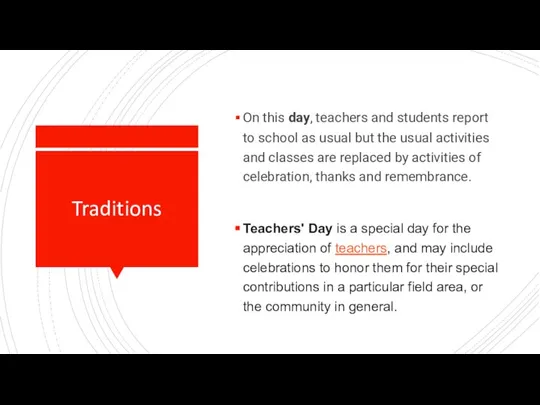 Traditions On this day, teachers and students report to school as usual