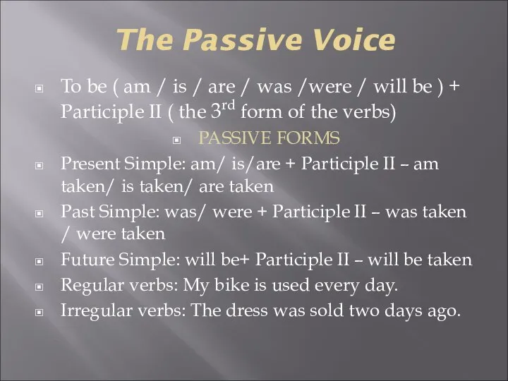 The Passive Voice To be ( am / is / are /