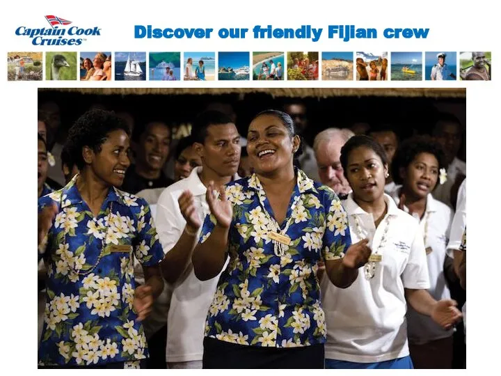 Discover our friendly Fijian crew