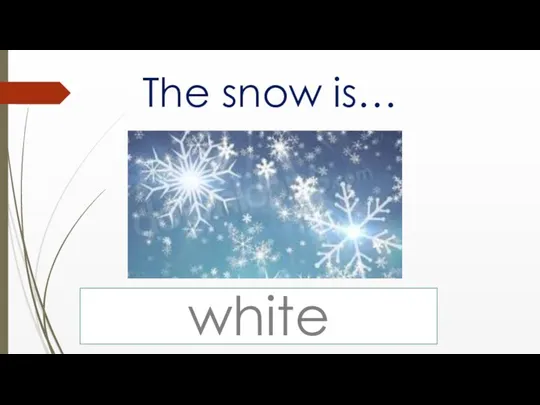 The snow is… white