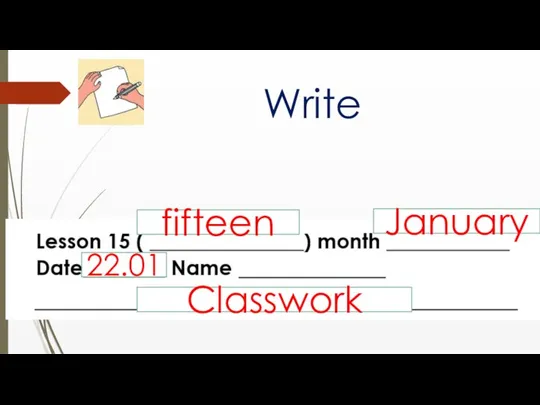 Write fifteen January 22.01 Classwork