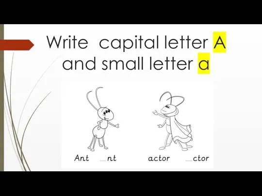 Write capital letter A and small letter a