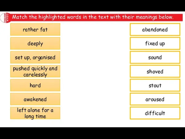 Match the highlighted words in the text with their meanings below. rather