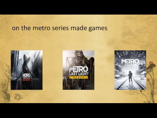 on the metro series made games