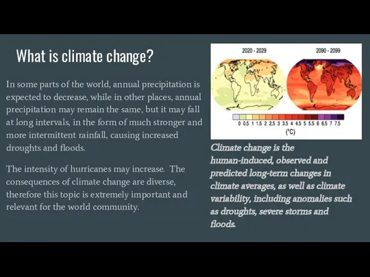 What is climate change? In some parts of the world, annual precipitation