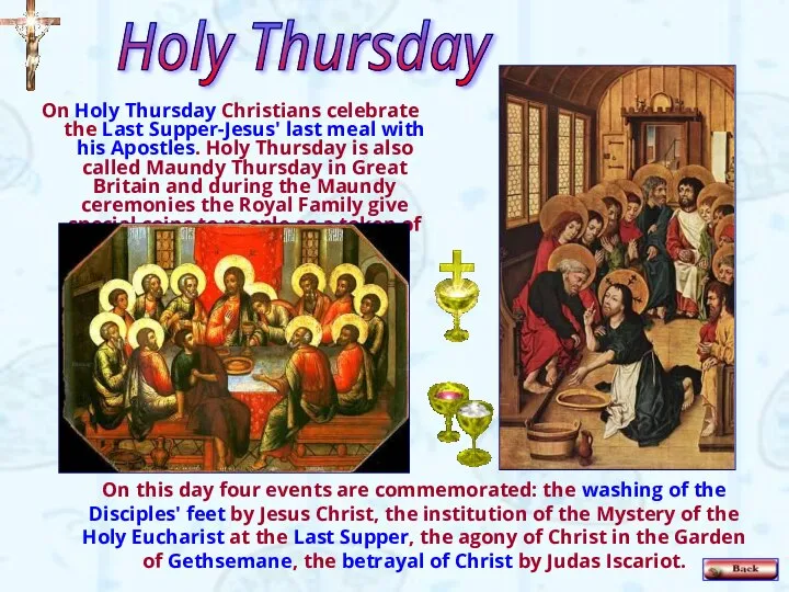On Holy Thursday Christians celebrate the Last Supper-Jesus' last meal with his