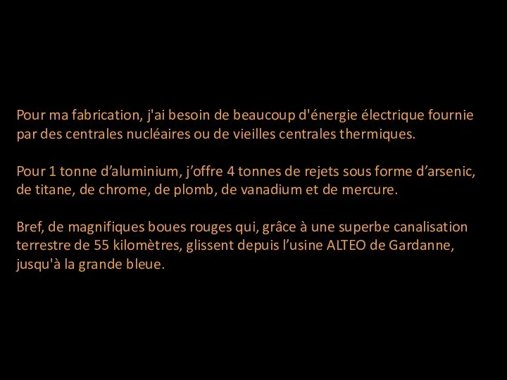 Pour ma fabrication, j'ai besoin de beaucoup d'énergie électrique fournie par des