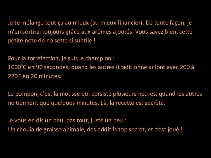 Je te mélange tout ça au mieux (au mieux financier). De toute