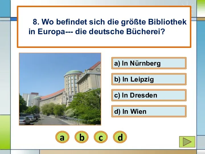 b) In Leipzig b a) In Nürnberg a 8. Wo befindet sich