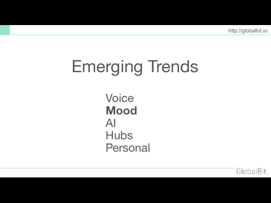 Voice Mood AI Hubs Personal http://globalbit.io Emerging Trends