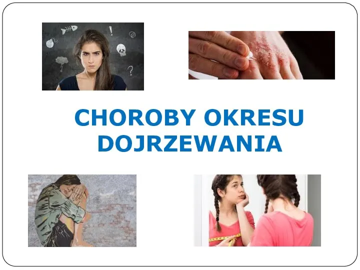 CHOROBY OKRESU DOJRZEWANIA