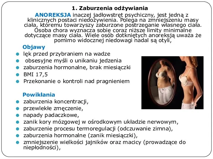 1. Zaburzenia odżywiania ANOREKSJA inaczej jadłowstręt psychiczny, jest jedną z klinicznych postaci