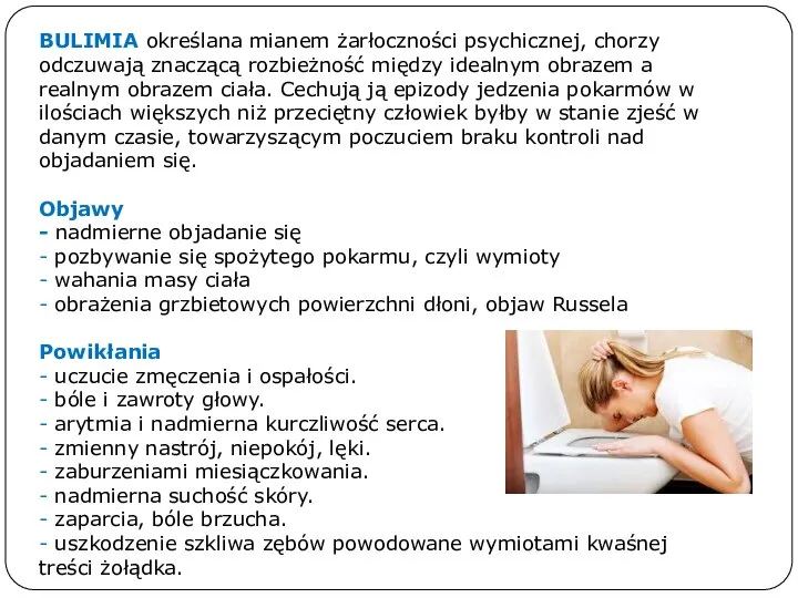 BULIMIA określana mianem żarłoczności psychicznej, chorzy odczuwają znaczącą rozbieżność między idealnym obrazem