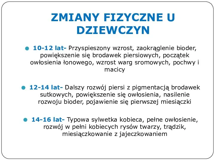 ZMIANY FIZYCZNE U DZIEWCZYN 10-12 lat- Przyspieszony wzrost, zaokrąglenie bioder, powiększenie się