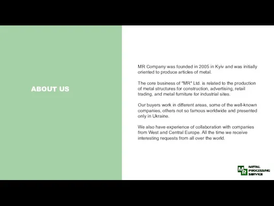 MR Company was founded in 2005 in Kyiv and was initially oriented