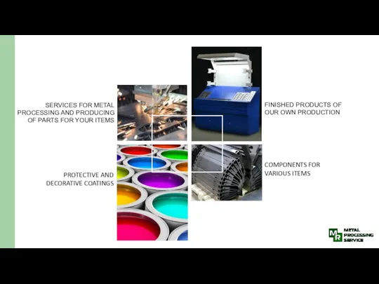 SERVICES FOR METAL PROCESSING AND PRODUCING OF PARTS FOR YOUR ITEMS PROTECTIVE