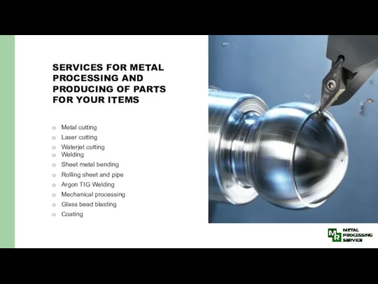 SERVICES FOR METAL PROCESSING AND PRODUCING OF PARTS FOR YOUR ITEMS Metal