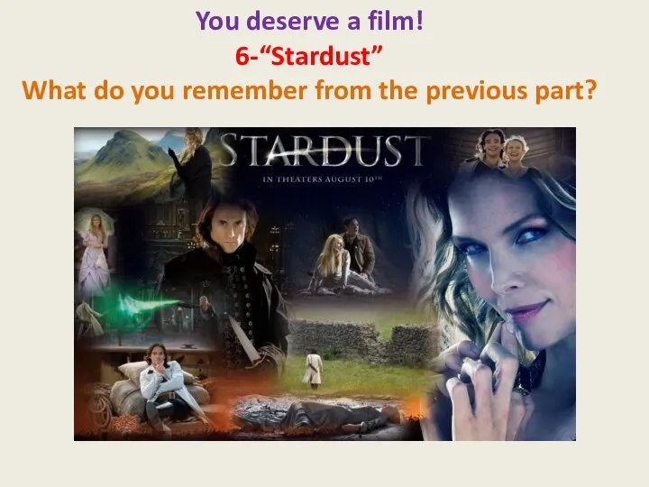 You deserve a film! 6-“Stardust” What do you remember from the previous part?