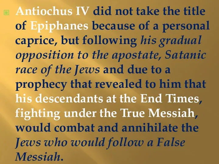 Antiochus IV did not take the title of Epiphanes because of a