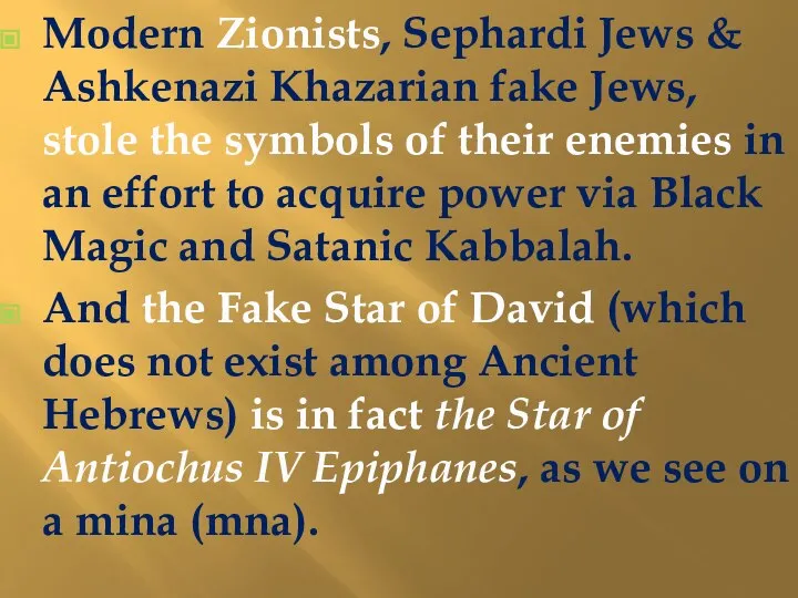 Modern Zionists, Sephardi Jews & Ashkenazi Khazarian fake Jews, stole the symbols