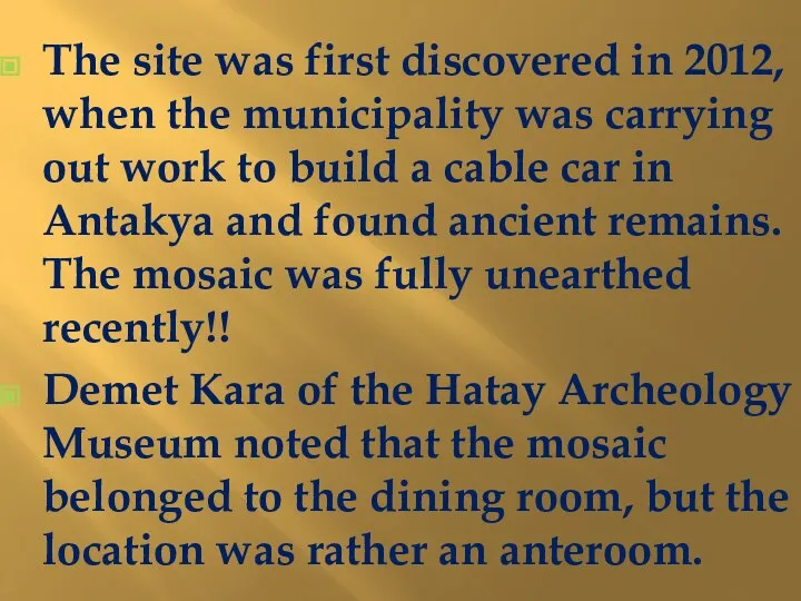 The site was first discovered in 2012, when the municipality was carrying