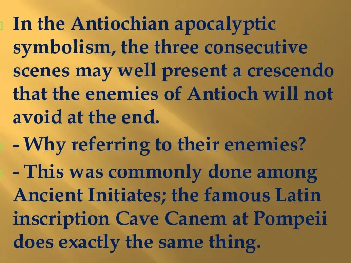 In the Antiochian apocalyptic symbolism, the three consecutive scenes may well present