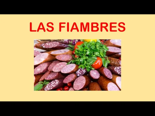 LAS FIAMBRES