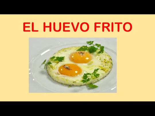 EL HUEVO FRITO