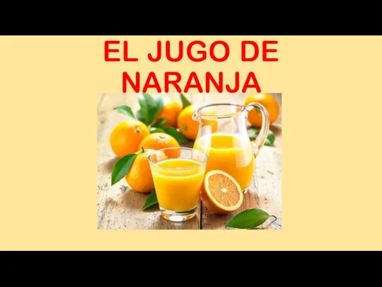 EL JUGO DE NARANJA