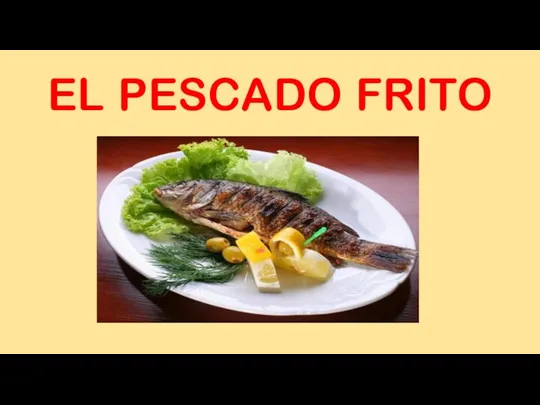 EL PESCADO FRITO