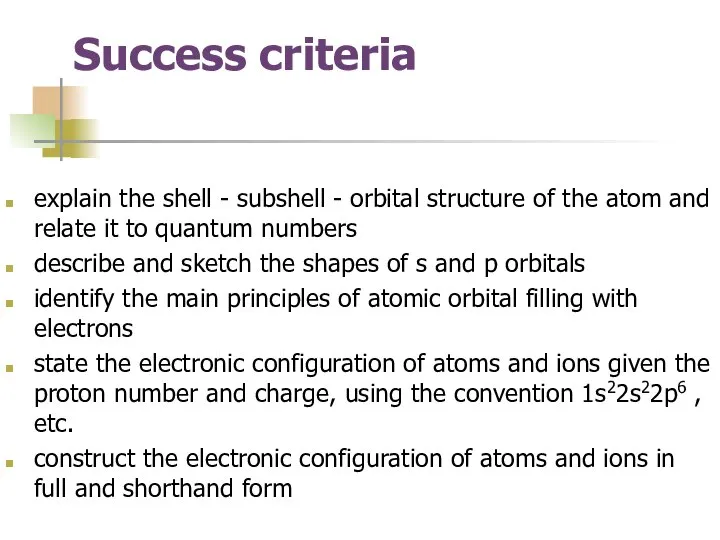 Success criteria explain the shell - subshell - orbital structure of the