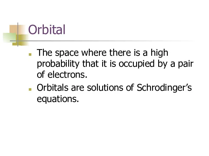 Orbital The space where there is a high probability that it is