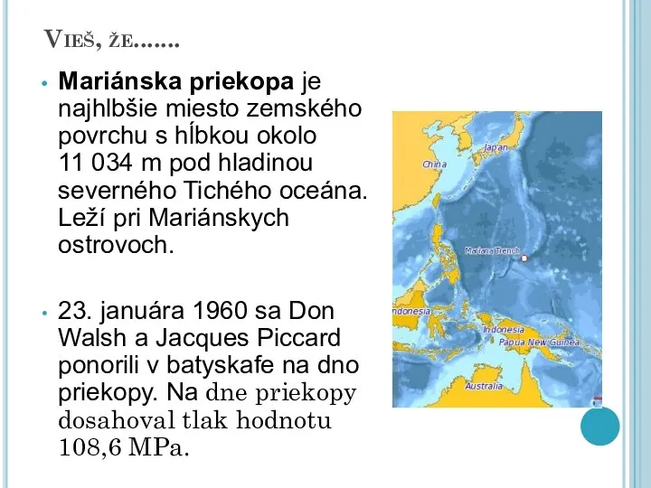 Vieš, že....... Mariánska priekopa je najhlbšie miesto zemského povrchu s hĺbkou okolo