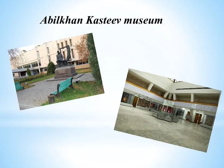 Abilkhan Kasteev museum