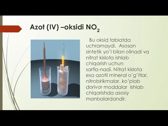 Azot (IV) –oksidi NO2 Bu oksid tabiatda uchramaydi. Asosan sintetik yo’l bilan