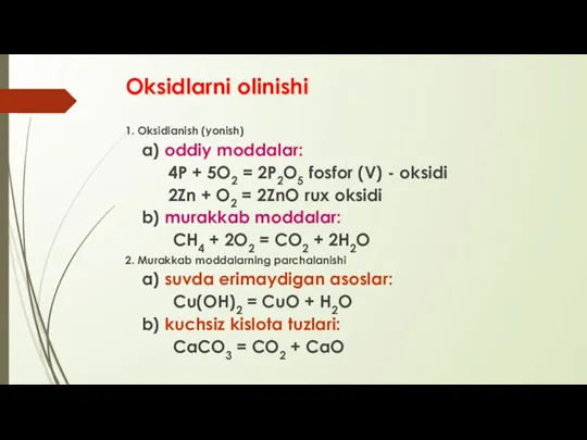 Oksidlarni olinishi 1. Oksidlanish (yonish) a) oddiy moddalar: 4P + 5O2 =