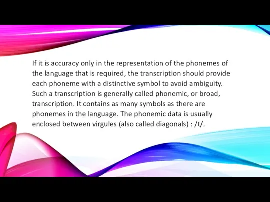 If it is accuracy only in the representation of the phonemes of