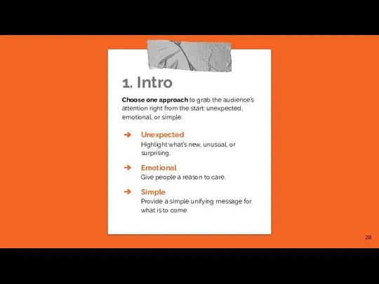 1. Intro Choose one approach to grab the audience’s attention right from